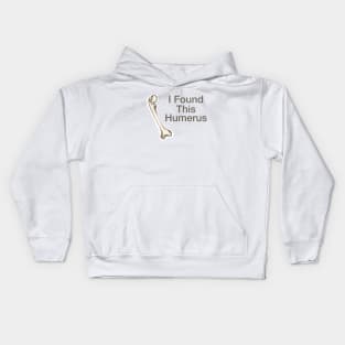 I Found This Humerus Kids Hoodie